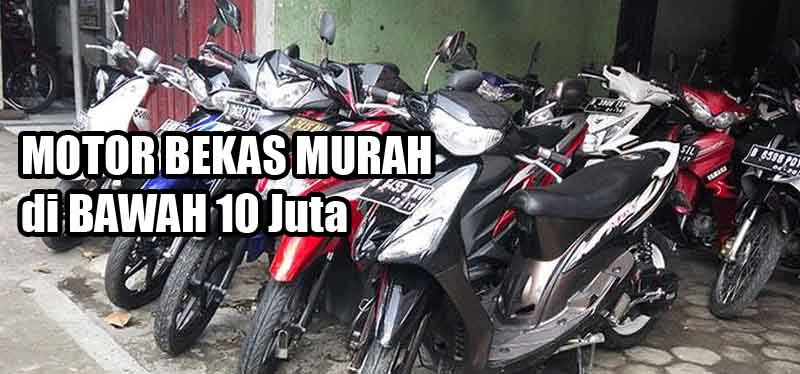 Motor Bekas Murah 10 Juta Kebawah