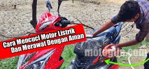 Cara Mencuci dan merawat Motor Listrik